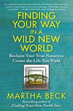 Finding Your Way in a Wild New World - Beck, Martha