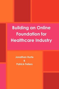 Building an online foundation for healthcare industry - Fellers, Patrick; Hurte, Jonathan