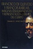 Francisco de Quevedo y François Rabelais : imágenes deshumanizantes y representación literaria del cuerpo