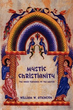 Mystic Christianity - Atkinson, William W.