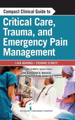 Compact Clinical Guide to Critical Care, Trauma, and Emergency Pain Management - Marmo, Liza; D'Arcy, Yvonne