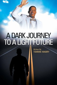 A Dark Journey to a Light Future - Mabry, Tommie