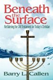 Beneath the Surface, Reclaiming the Old Testament for Today's Christians