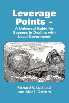 Leverage Points - A Universal Guide for Success in Dealing with Local Government Cover Leverage Points - A Universal Guide for Success in Dealing with Local Government