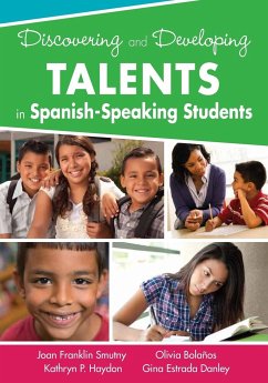 Discovering and Developing Talents in Spanish-Speaking Students - Smutny, Joan Franklin; Haydon, Kathryn P.; Bolaños, Olivia