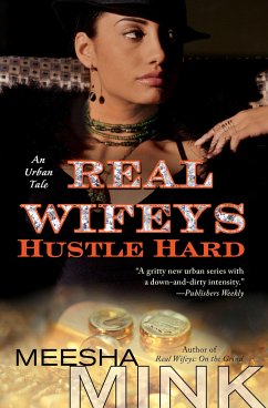 Real Wifeys: Hustle Hard: An Urban Tale - Mink, Meesha