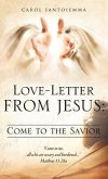 Love-Letter From Jesus: Come to the Savior