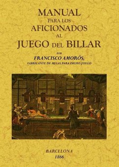 Manual para los aficionados al juego de billar - Amorós, Francisco