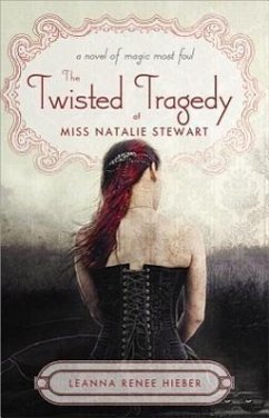 The Twisted Tragedy of Miss Natalie Stewart - Hieber, Leanna Renee