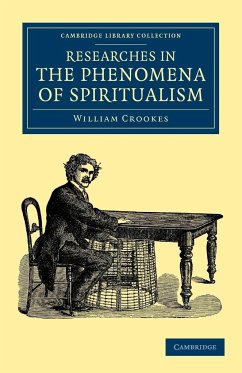 Researches in the Phenomena of Spiritualism - Crookes, William