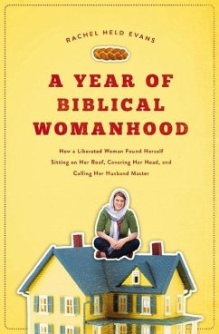 A Year of Biblical Womanhood - Evans, Rachel Held