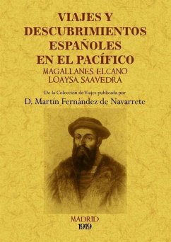 Viajes y descubrimientos españoles en el Pacífico : Magallanes, Elcano, Loaysa, Saavedra - Fernández de Navarrete, Martín