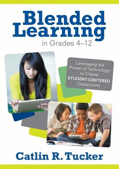 Blended Learning in Grades 4-12 - Tucker, Catlin R.