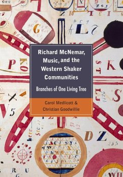Richard McNemar, Music, and the Western Shaker Communities - Goodwillie, Christian; Medlicott, Carol