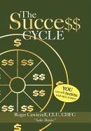 The Success Cycle - Cawiezell, Roger Clu Chfc