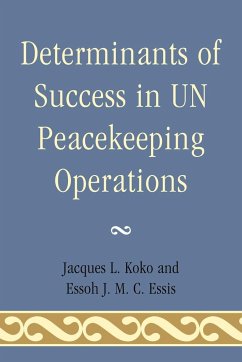 Determinants of Success in UN Peacekeeping Operations - Koko, Jacques L.; Essis, Essoh J. M. C.