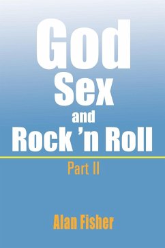 God, Sex and Rock' n Roll - Part II - Fisher, Alan