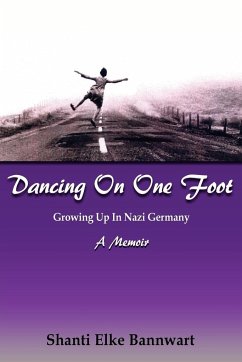 Dancing on One Foot - Bannwart, Shanti Elke