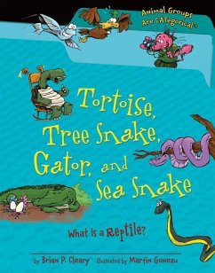 Tortoise, Tree Snake, Gator, and Sea Snake - Cleary, Brian P
