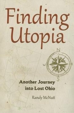 Finding Utopia: Another Journey Into Lost Ohio - McNutt, Randy