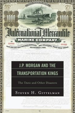 J.P. Morgan and the Transportation Kings - Gittelman, Steven H
