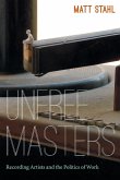 Unfree Masters: Popular Music and the Politics of Work