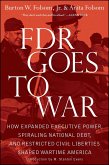 FDR Goes to War: How Expanded Executive Power, Spiraling National Debt, and Restricted Civil Liberties Shaped Wartime America