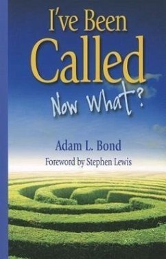 I've Been Called: Now What? - Bond, Adam