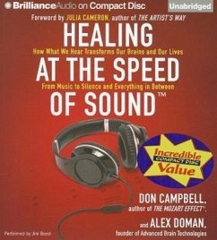 Healing at the Speed of Sound: How What We Hear Transforms Our Brains and Our Lives - Campbell, Don; Doman, Alex