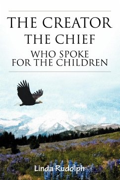 The Creator-The Chief Who Spoke for the Children - Rudolph, Linda