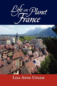 Life on Planet France - Unger, Lisa Anne
