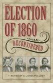 The Election of 1860 Reconsidered