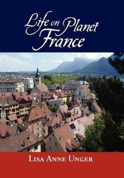 Life on Planet France - Unger, Lisa Anne