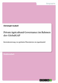 Private Agricultural Governance im Rahmen des GlobalGAP - Scabell, Christoph