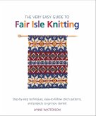 The Very Easy Guide to Fair Isle Knitting