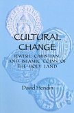 Cultural Change: Jewish, Christian and Islamic Coins of the Holy Land