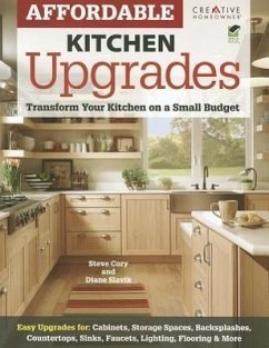 Affordable Kitchen Upgrades: Transform Your Kitchen on a Small Budget - Cory, Steve; Slavik, Diane