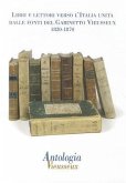 Antologia Vieusseux N. 49-50 (Gennaio-Agosto 2011): Libri E Lettori Verso L'Italia Unita: Dalle Fonti del Gabinetto Vieusseux. 1820-1870