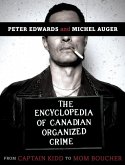 The Encyclopedia of Canadian Organized Crime: From Captain Kidd to Mom Boucher