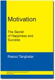 Motivation. The Secret of Happiness and Success Motivation. The Secret of Happiness and Success