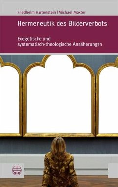 Hermeneutik des Bilderverbots - Hartenstein, Friedhelm; Moxter, Michael
