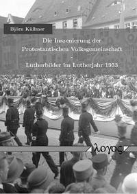 Die Inszenierung der Protestantischen Volksgemeinschaft - Lutherbilder im Lutherjahr 1933