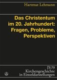Das Christentum im 20. Jahrhundert: Fragen, Probleme, Perspektiven / Kirchengeschichte in Einzeldarstellungen 4/9