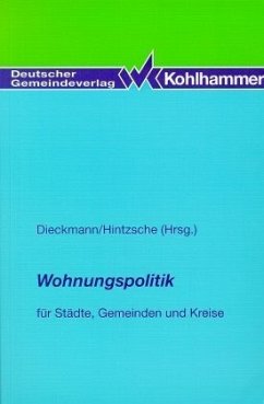 Wohnungspolitik für Städte, Gemeinden und Kreise - Dieckmann, Jochen und Burkhard Hintzsche