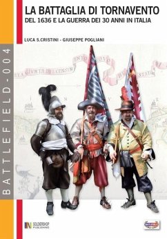 La battaglia di Tornavento: Del 1636 e la guerra dei 30 anni in Italia - Pogliani, Giuseppe; Cristini, Luca Stefano
