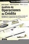 Análisis de operaciones crédito : introducción a las técnicas de análisis, confección de informes y seguimiento de las operaciones