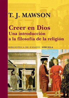 Creer en Dios : una introducción a la filosofía de la religión - Mawson, Tim