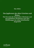 Das Jagdwesen der alten Griechen und Römer