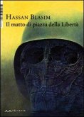 Il matto di piazza della Libertà Il matto di piazza della Libertà