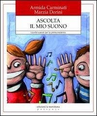 Cover Ascolta il mio suono. Giochi sonori per la prima infanzia